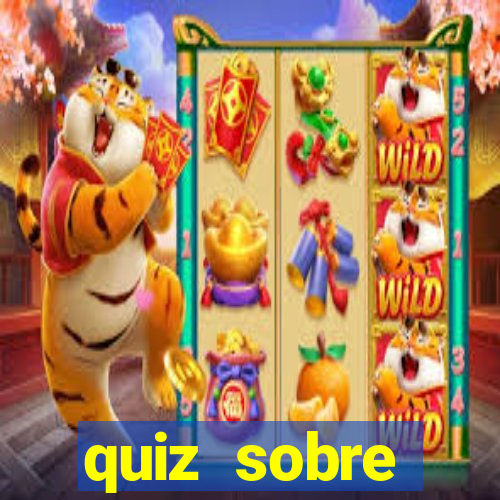 quiz sobre conhecimentos gerais
